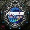 Aries - Watch Inside Me